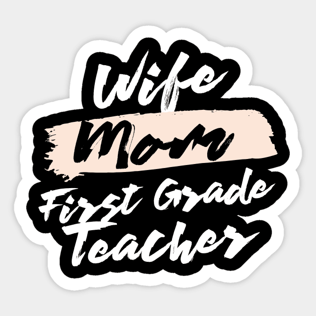 Cute Wife Mom First Grade Teacher Gift Idea Sticker by BetterManufaktur